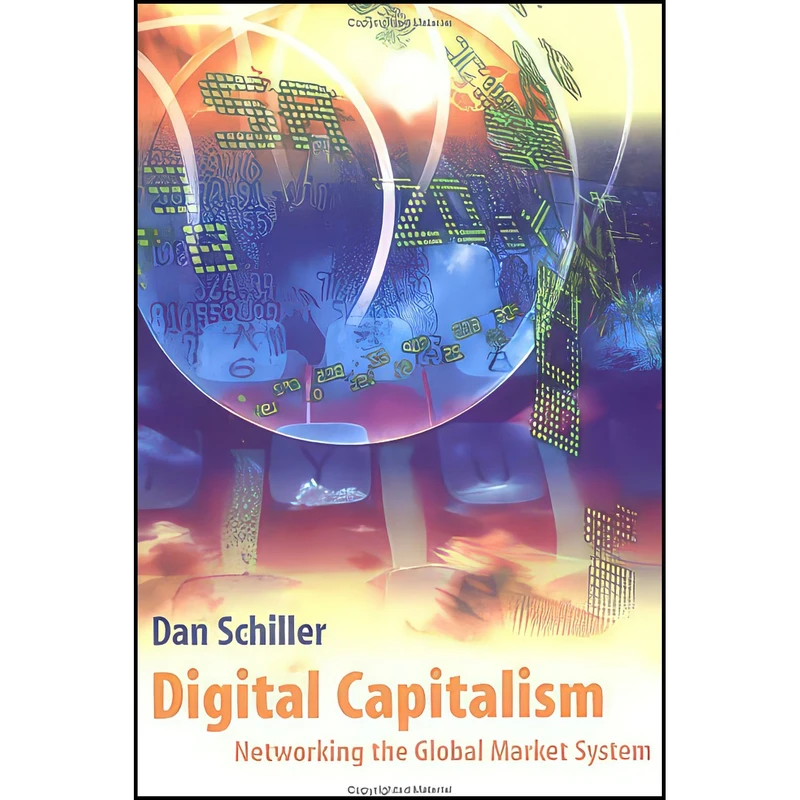 کتاب Digital Capitalism اثر Dan Schiller انتشارات The MIT Press