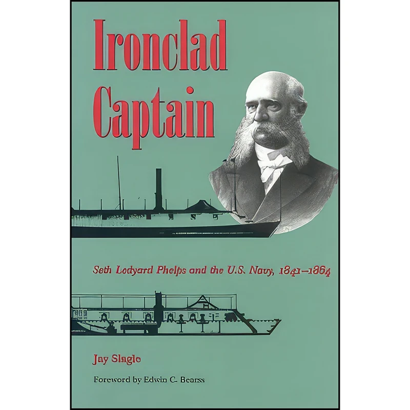 کتاب Ironclad Captain اثر Jay Slagle and Edward C. Bearss انتشارات The Kent State University Press