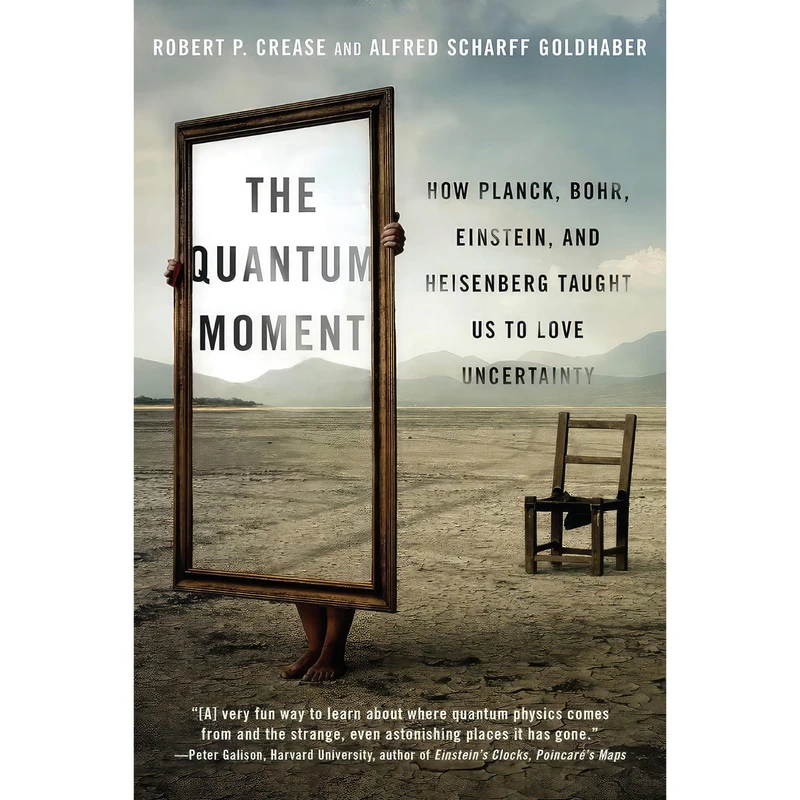 کتاب The Quantum Moment اثر Robert P. Crease and Alfred Scharff Goldhaber انتشارات W. W. Norton & Company