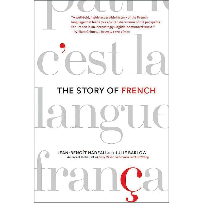 کتاب The Story of French اثر Jean-Benoit Nadeau and Julie Barlow انتشارات St. Martin's Griffin