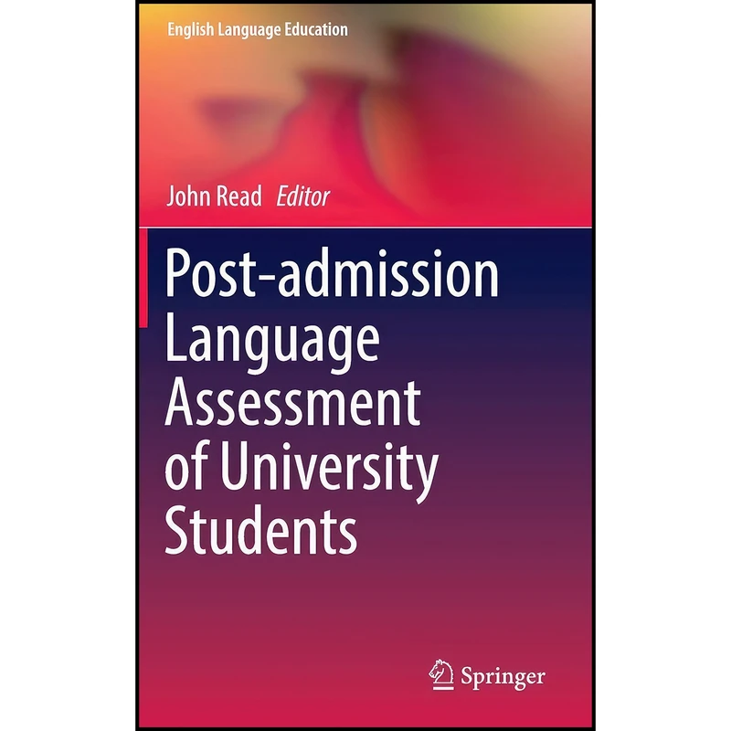 کتاب Post-admission Language Assessment of University Students  اثر John Read انتشارات Springer