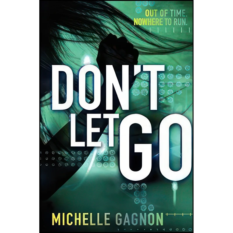 کتاب Dont Let Go  اثر Michelle Gagnon انتشارات HarperCollins