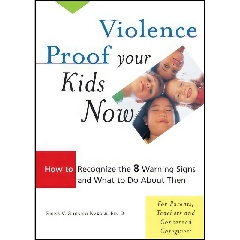 کتاب Violence Proof Your Kids Now اثر Erika V. Shearin Karres انتشارات Red Wheel