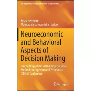 کتاب Neuroeconomic and Behavioral Aspects of Decision Making اثر جمعي از نويسندگان انتشارات Springer