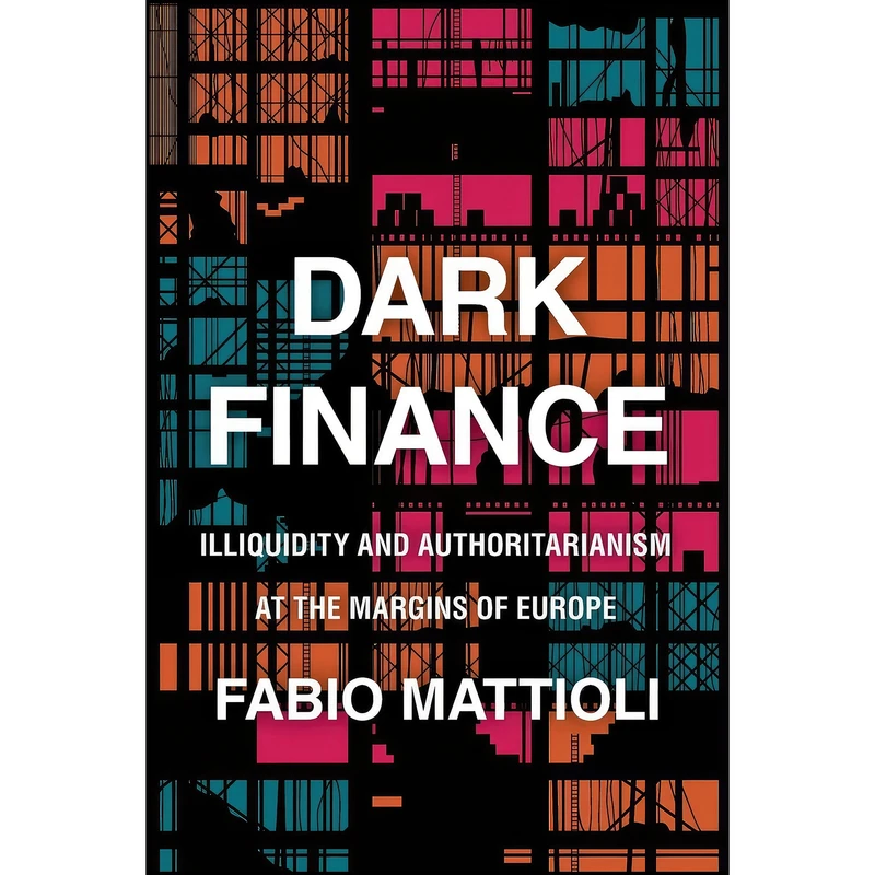 کتاب Dark Finance اثر Fabio Mattioli انتشارات Stanford University Press