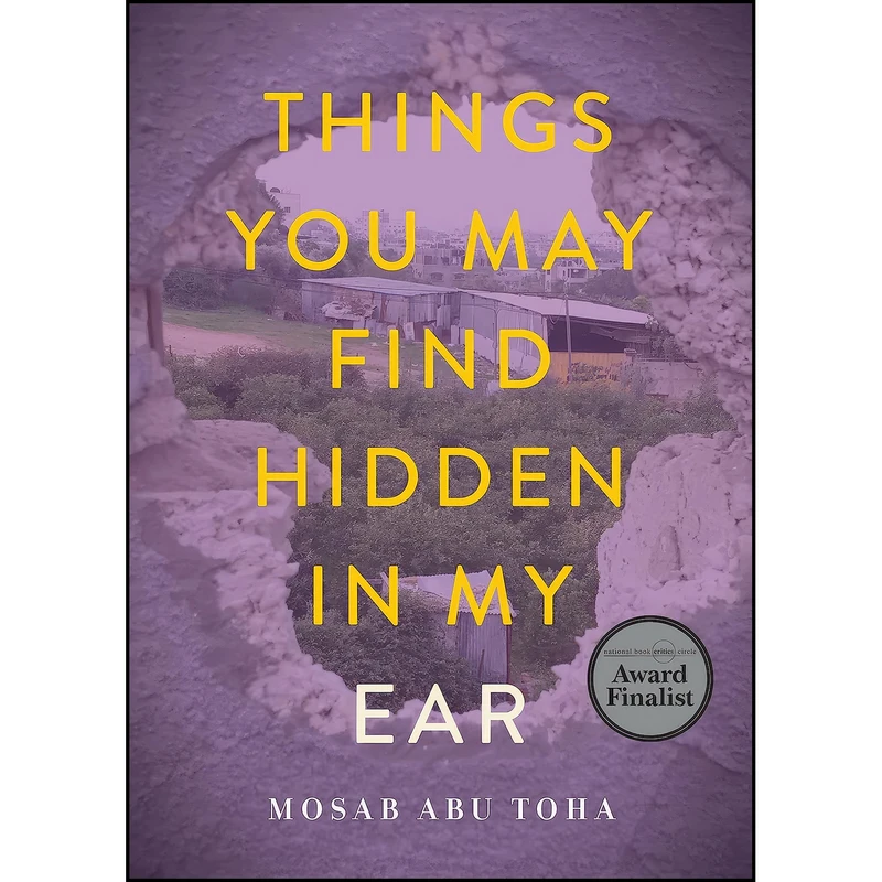 کتاب Things You May Find Hidden in My Ear اثر Mosab Abu Toha انتشارات City Lights Publishers