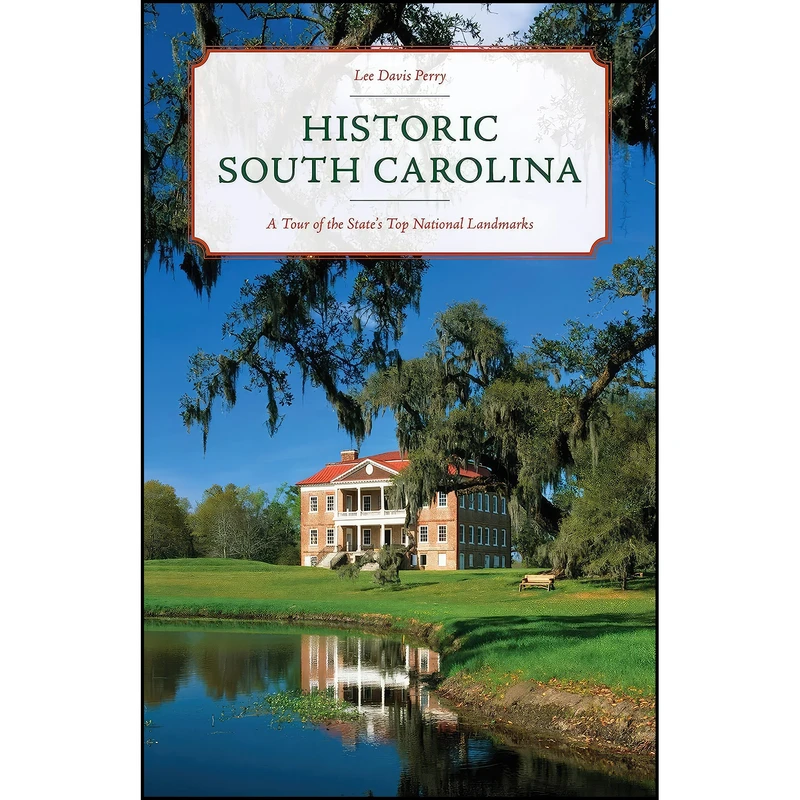 کتاب Historic South Carolina اثر Lee Davis Perry انتشارات Globe Pequot