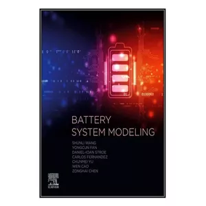  کتاب Battery System Modeling اثر  جمعي از نويسندگان انتشارات مؤلفين طلايي