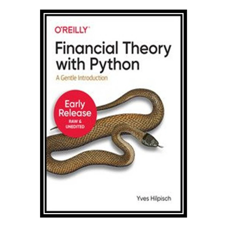 کتاب Financial Theory with Python - Early Release اثر Yves Hilpisch انتشارات مؤلفین طلایی