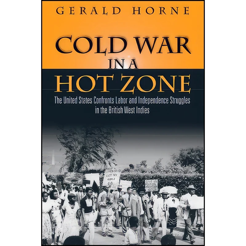 کتاب Cold War in a Hot Zone اثر Gerald Horne انتشارات Temple University Press