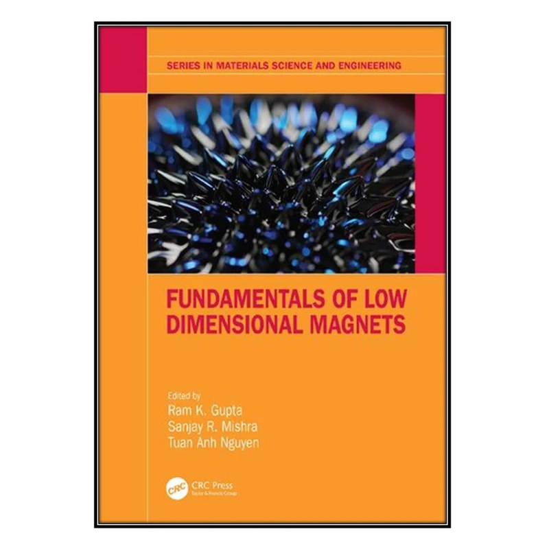  کتاب Fundamentals of Low Dimensional Magnets اثر   جمعي از نويسندگان انتشارات مؤلفين طلايي