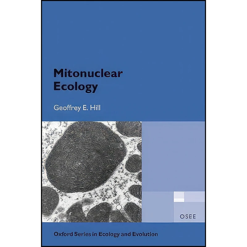 کتاب Mitonuclear Ecology  اثر Geoffrey E. Hill انتشارات Oxford University Press