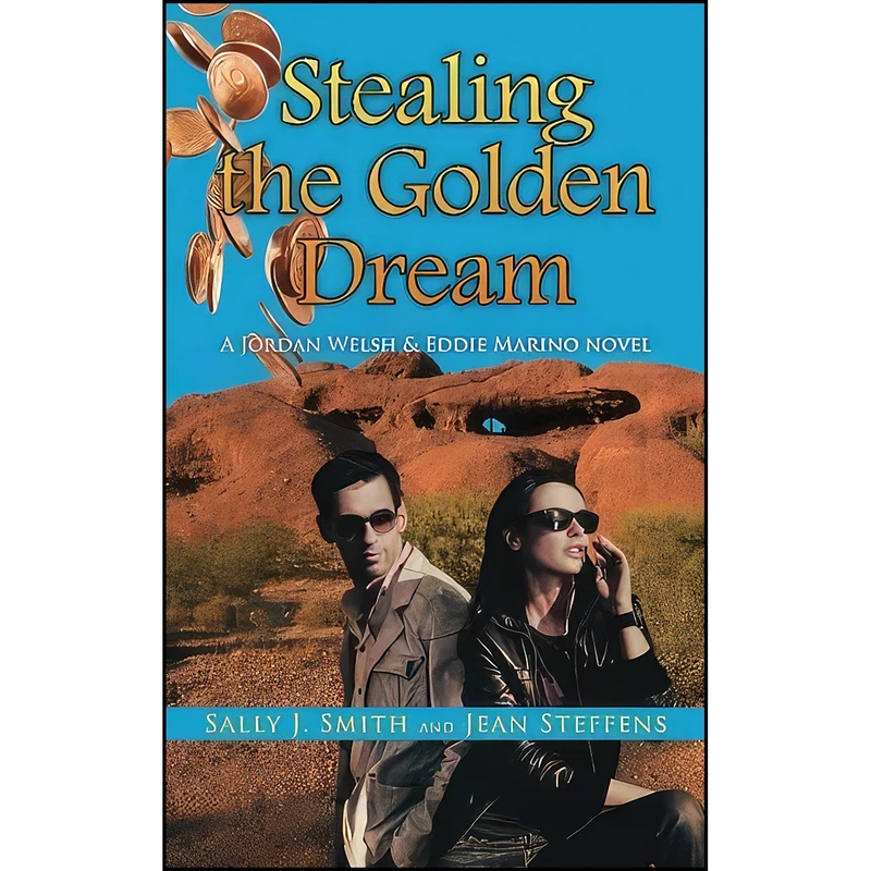 کتاب Stealing the Golden Dream  اثر Sally J. Smith and Jean Steffens انتشارات Camel Press