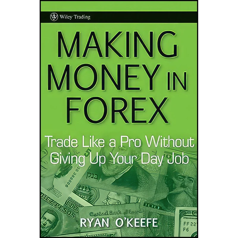 کتاب Making Money in Forex اثر Ryan O x27 Keefe انتشارات Wiley