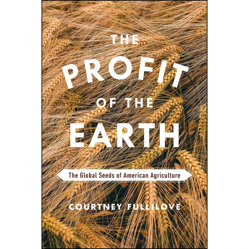کتاب The Profit of the Earth اثر Courtney Fullilove انتشارات University of Chicago Press