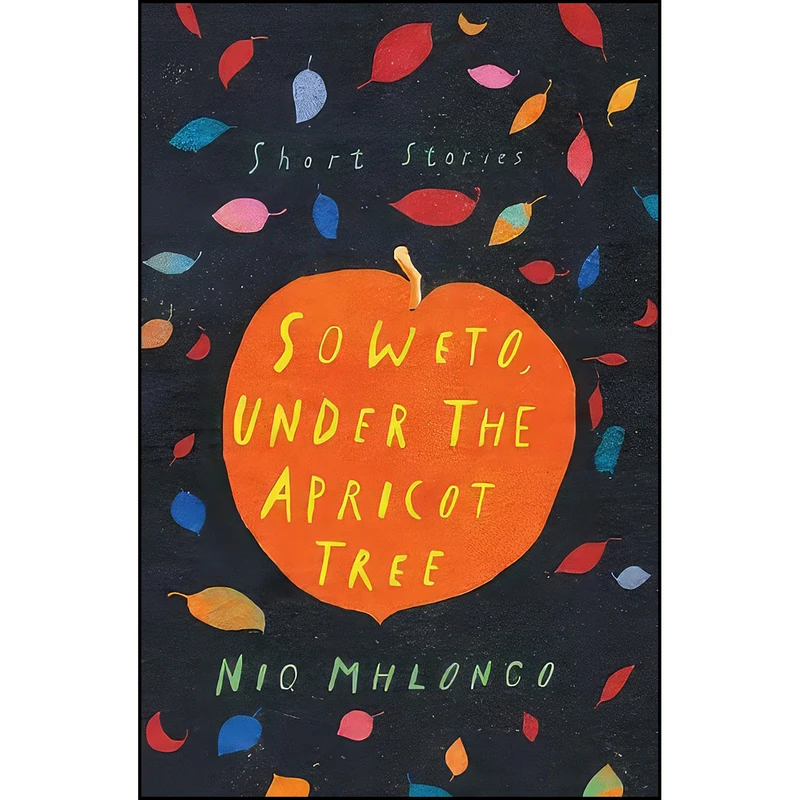 کتاب Soweto, under the apricot tree اثر Niq Mhlongo انتشارات تازه ها