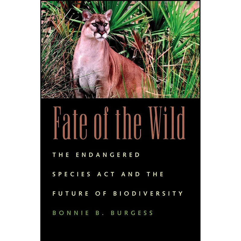 کتاب Fate of the Wild اثر Bonnie B. Burgess انتشارات University of Georgia Press