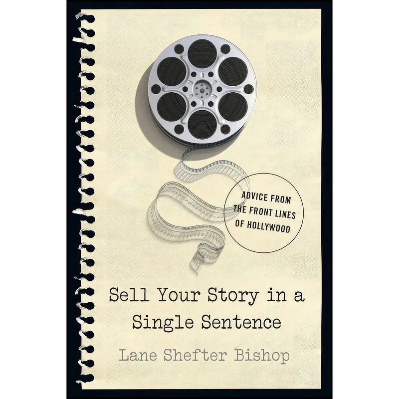 کتاب Sell Your Story in A Single Sentence اثر Lane Shefter Bishop انتشارات Countryman Press