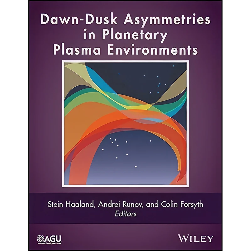 کتاب Dawn-Dusk Asymmetries in Planetary Plasma Environments  اثر جمعي از نويسندگان انتشارات American Geophysical Union