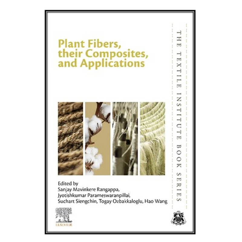 کتاب Plant Fibers, their Composites, and Applications اثر جمعي از نويسندگان انتشارات مؤلفين طلايي