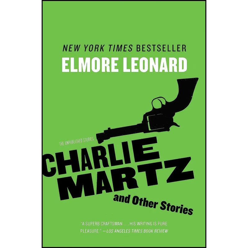 کتاب Charlie Martz and Other Stories اثر Elmore Leonard انتشارات Mariner Books