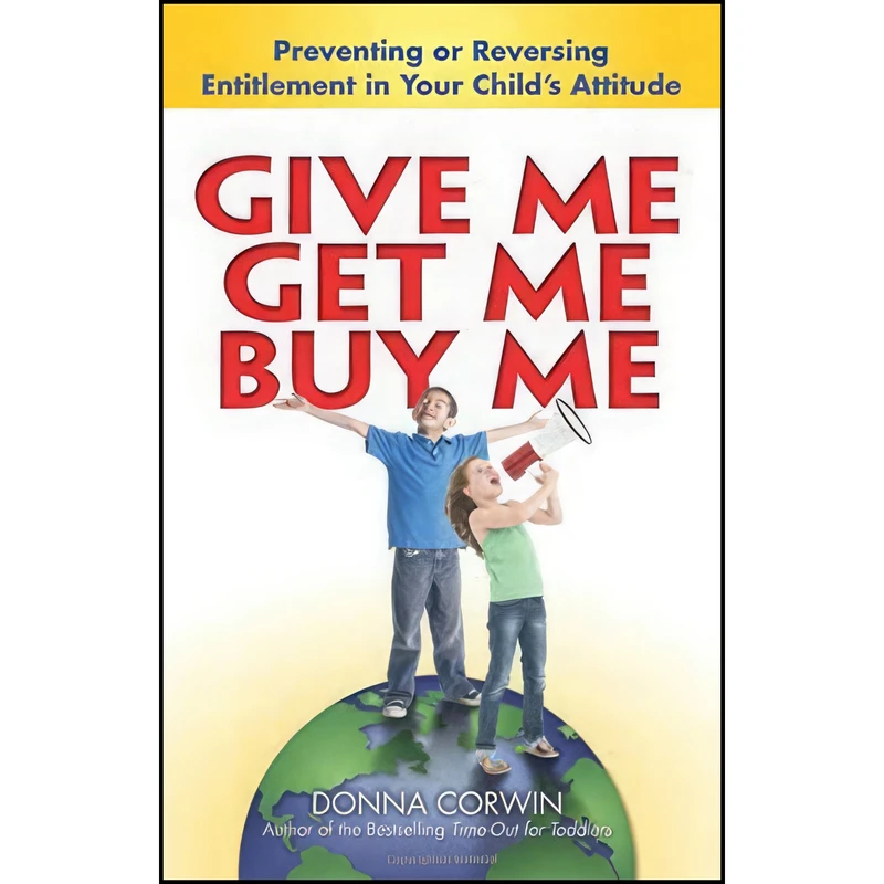 کتاب Give Me, Get Me, Buy Me! اثر Donna G. Corwin انتشارات Hci