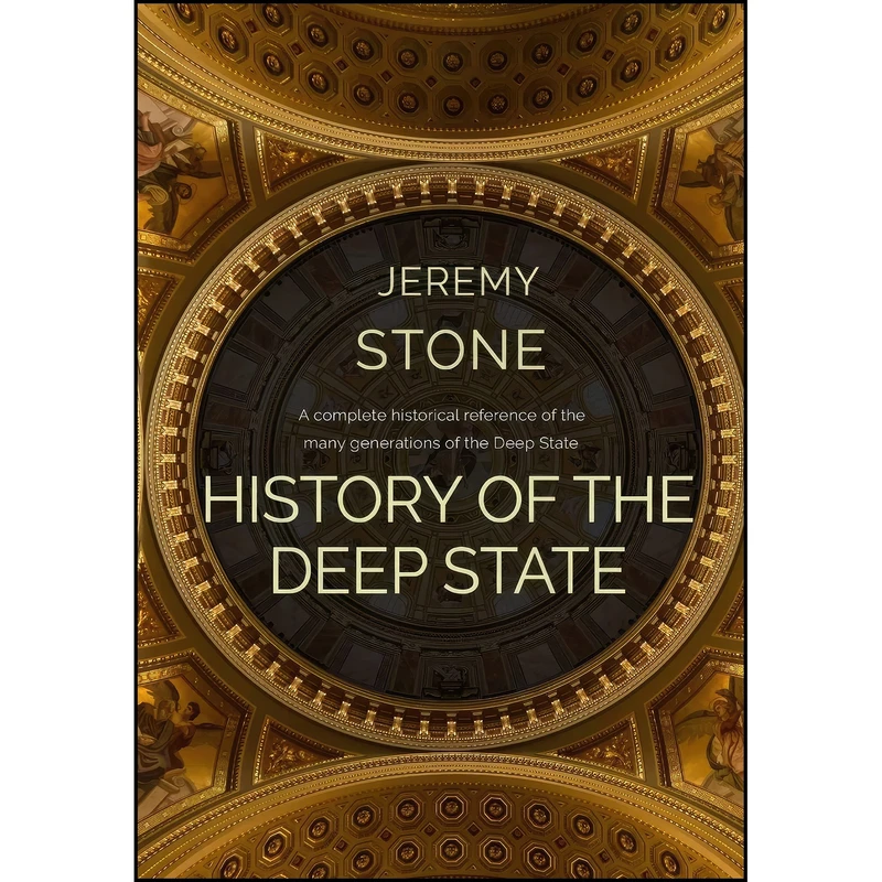 کتاب History of the Deep State اثر Jeremy Stone انتشارات Jeremy Stone Publishing LLC