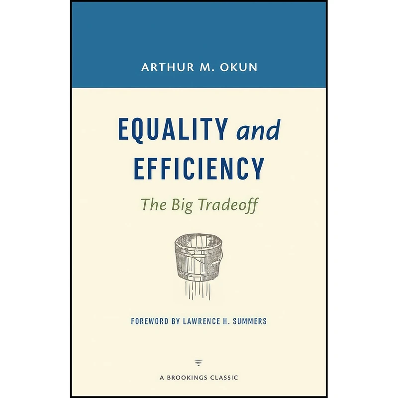 کتاب Equality and Efficiency REV اثر Arthur M. Okun انتشارات Brookings Institution Press