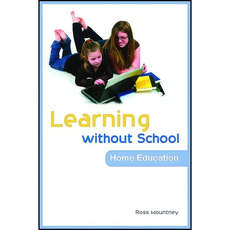 کتاب Learning without School اثر Ross Mountney انتشارات Jessica Kingsley Publishers