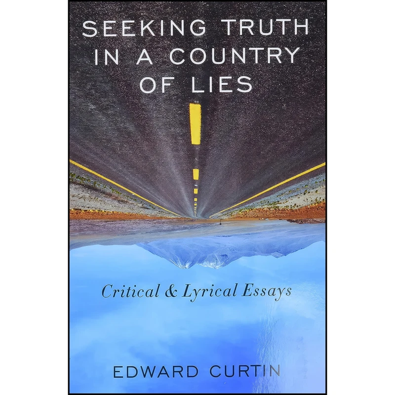 کتاب Seeking Truth in a Country of Lies اثر Edward Curtin انتشارات Clarity Press