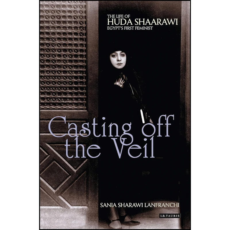 کتاب Casting off the Veil اثر Sania Sharawi Lanfranchi انتشارات I.B. Tauris