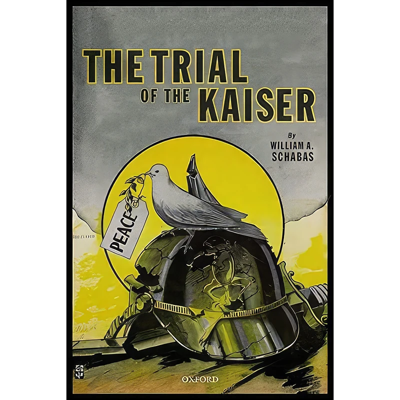 کتاب The Trial of the Kaiser اثر William Schabas انتشارات Oxford University Press
