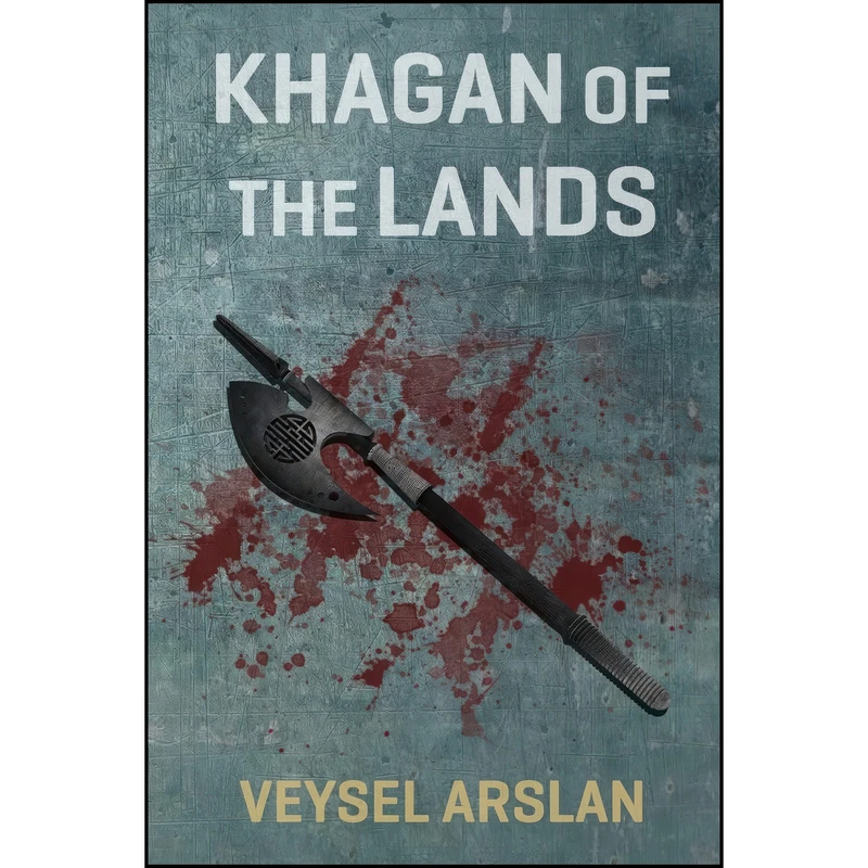 کتاب Khagan of the Lands اثر Veysel Arslan انتشارات تازه ها
