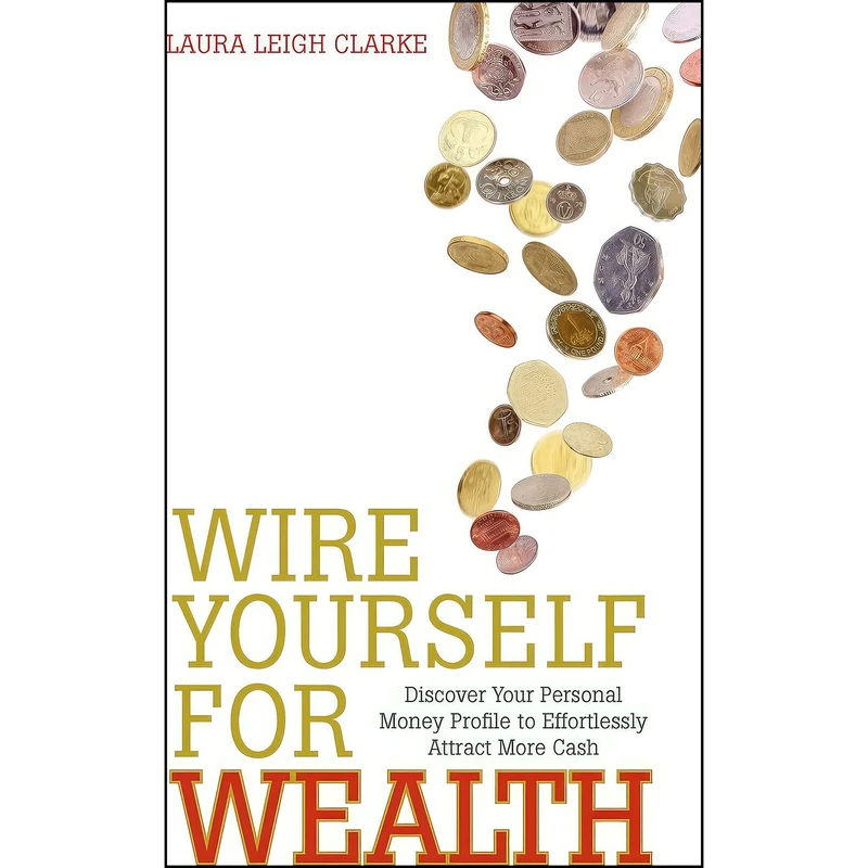 کتاب Wire Yourself For Wealth اثر Laura Leigh Clarke انتشارات Hay House UK