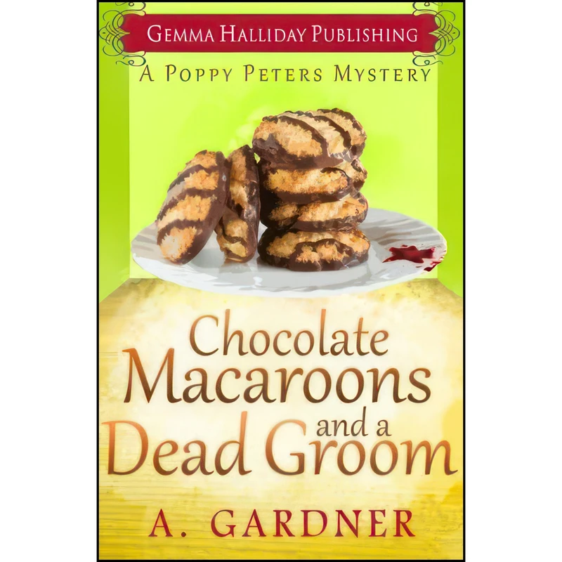 کتاب Chocolate Macaroons and a Dead Groom  اثر A. Gardner انتشارات تازه ها