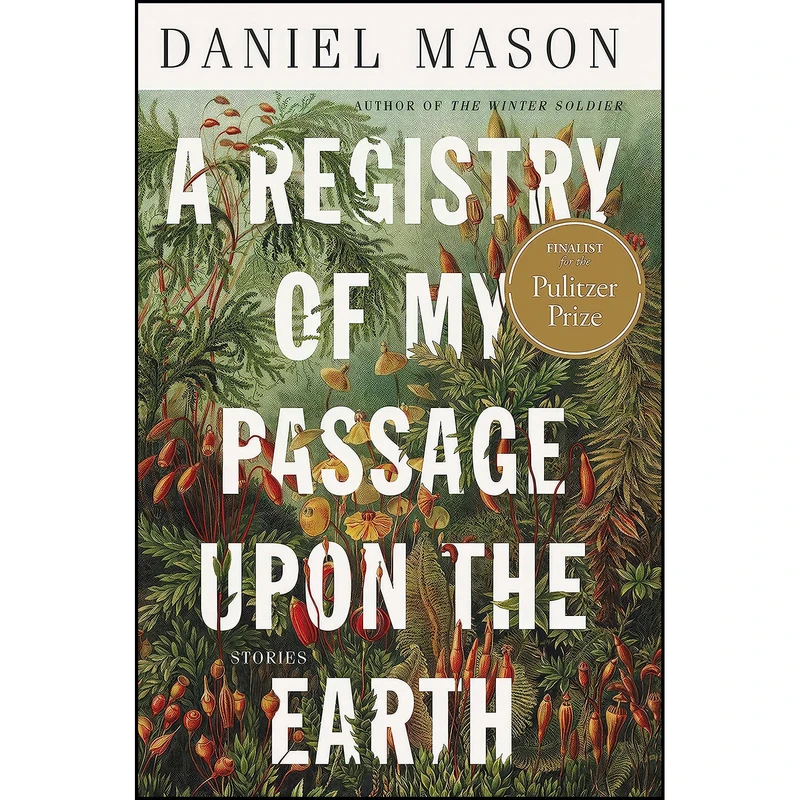 کتاب A Registry of My Passage upon the Earth اثر Daniel Mason انتشارات Little, Brown and Company