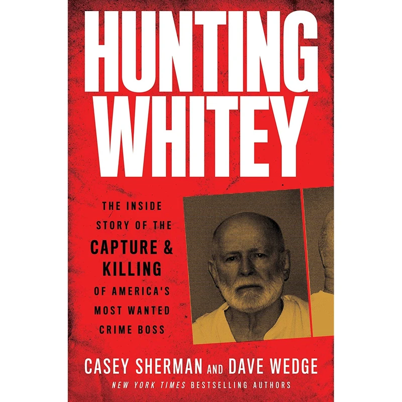 کتاب Hunting Whitey اثر Casey Sherman and Dave Wedge انتشارات William Morrow