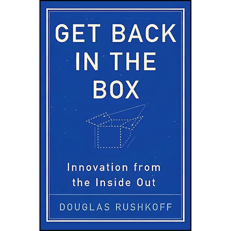 کتاب Get Back in the Box اثر Douglas Rushkoff انتشارات Harper Business