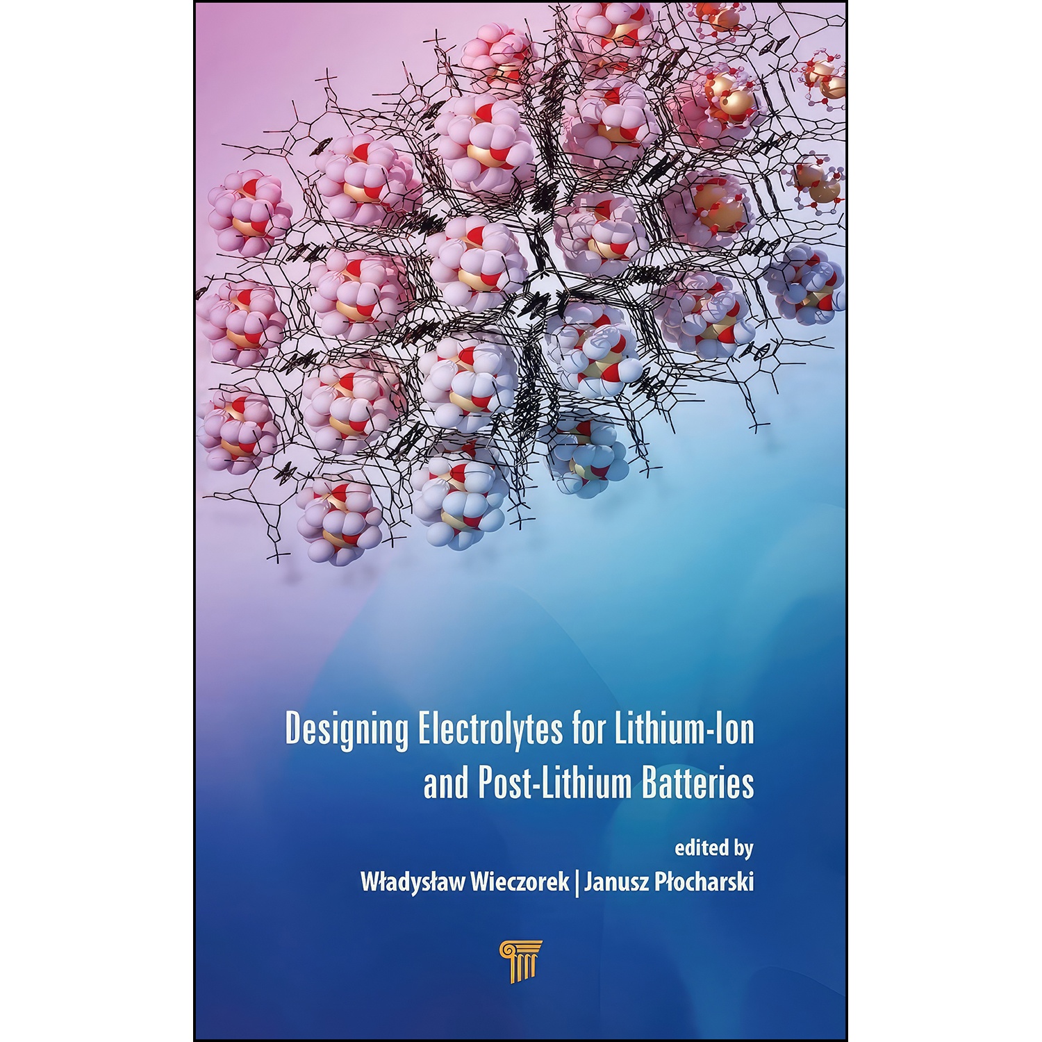 کتاب Designing Electrolytes for Lithium-Ion and Post-Lithium Batteries اثر جمعي از نويسندگان انتشارات تازه ها