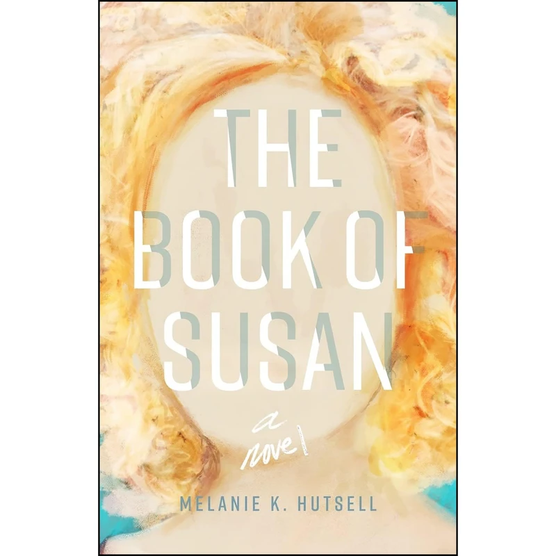 کتاب The Book of Susan اثر Melanie K. Hutsell انتشارات Paraclete Press