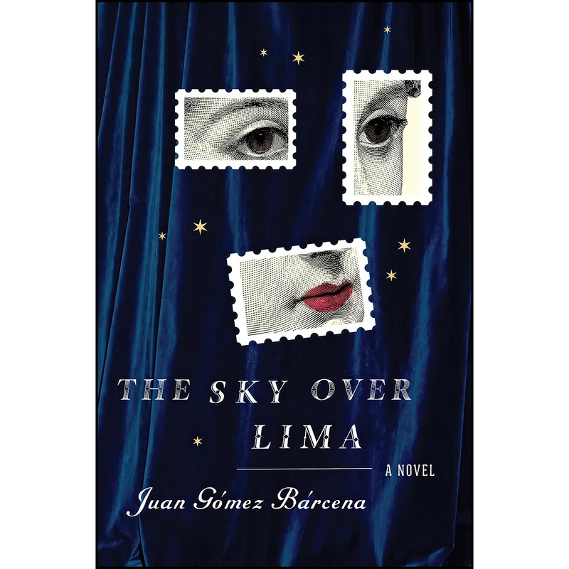 کتاب The Sky Over Lima اثر Juan G&oacute;mez B&aacute;rcena انتشارات Mariner Books
