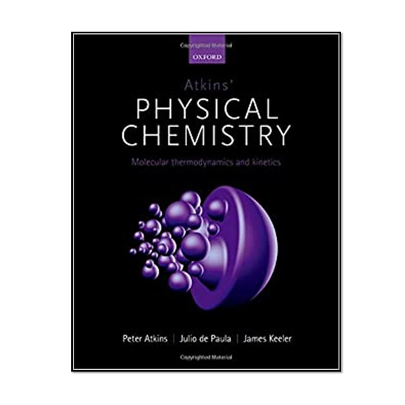 کتاب Atkins’ Physical Chemistry ۱۱th Edition اثر جمعی از نویسندگان انتشارات مؤلفین طلایی 