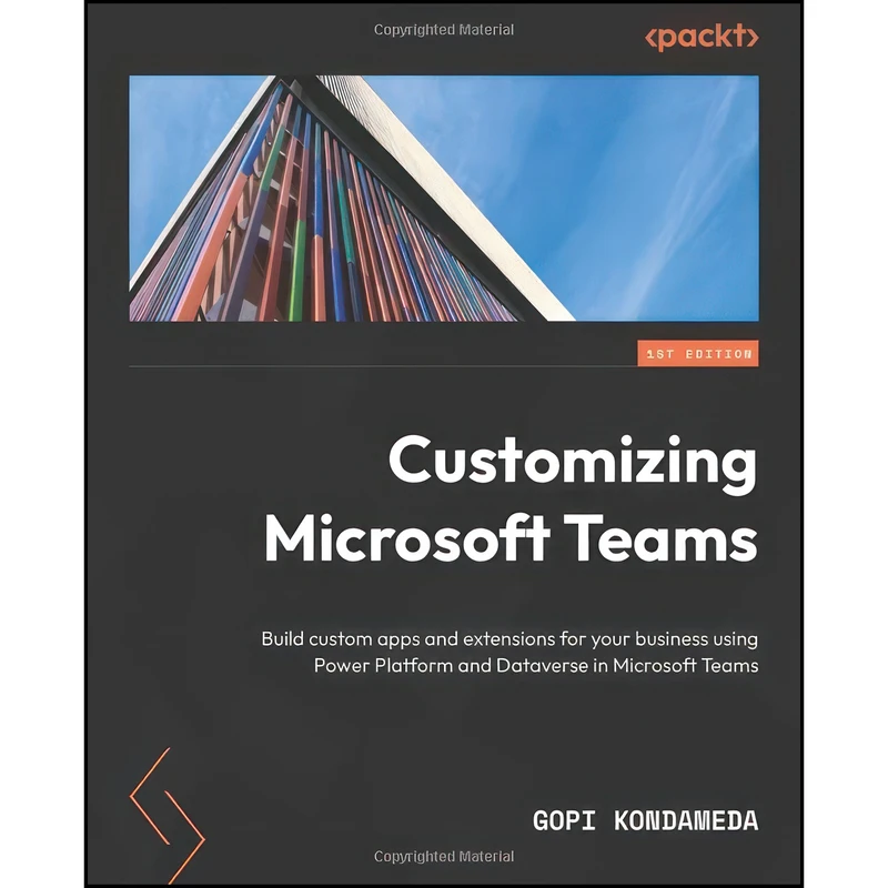 کتاب Customizing Microsoft Teams اثر Gopi Kondameda انتشارات Packt Publishing
