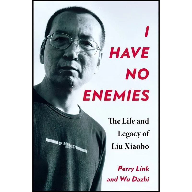 کتاب I Have No Enemies اثر Perry Link and Dazhi Wu انتشارات Columbia University Press