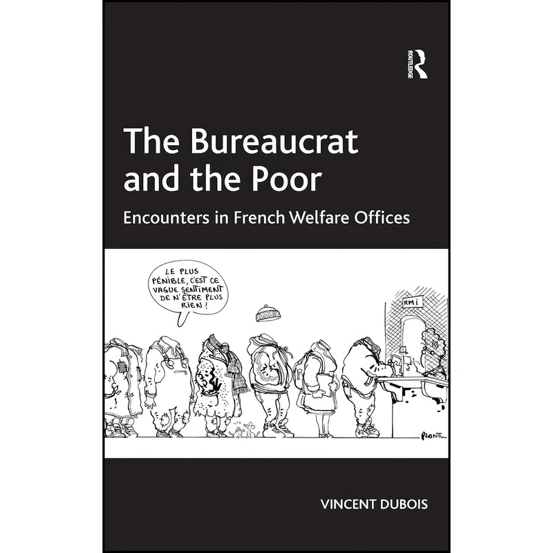 کتاب The Bureaucrat and the Poor اثر Vincent Dubois and Vincent Dubois انتشارات Routledge