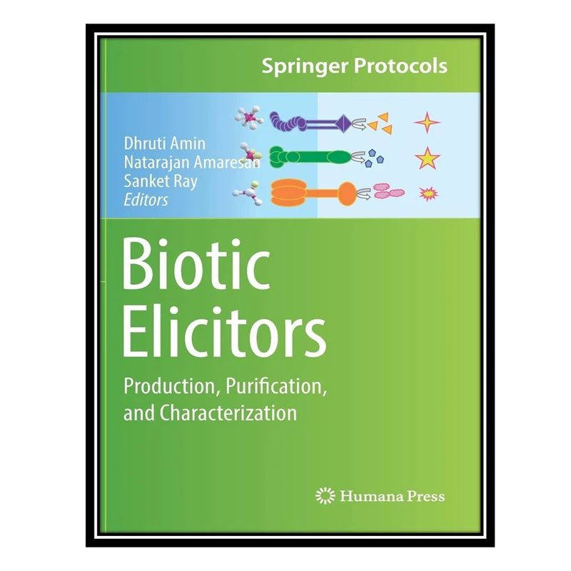 کتاب Biotic Elicitors: Production, Purification, and Characterization اثر جمعی از نویسندگان انتشارات مؤلفین طلایی