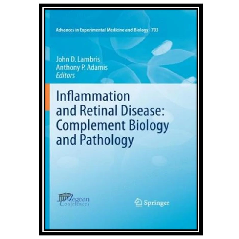 کتاب Inflammation and Retinal Disease: Complement Biology and Pathology اثر جمعی از نویسندگان انتشارات مؤلفین طلایی