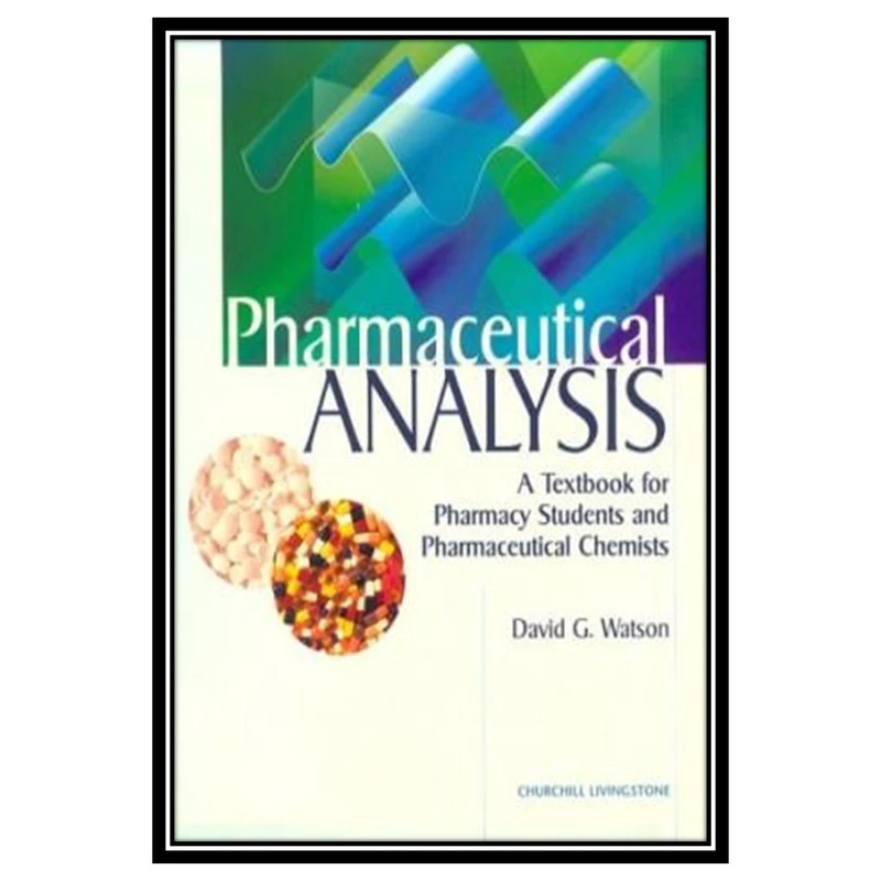 کتاب Pharmaceutical Analysis: A Textbook for Pharmacy Students and Pharmaceutical Chemists اثر David G. Watson انتشارات مؤلفین طلایی