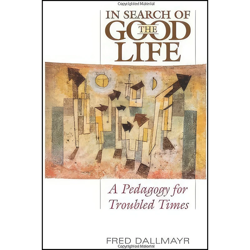 کتاب In Search of the Good Life اثر Fred R. Dallmayr انتشارات University Press of Kentucky
