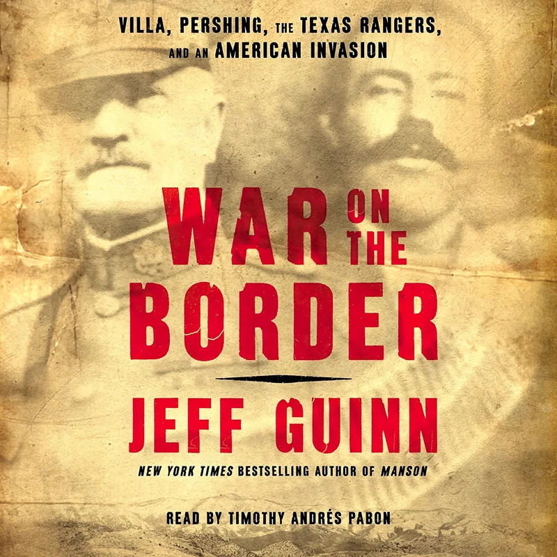 کتاب War on the Border اثر Jeff Guinn انتشارات Simon and Schuster and Blackstone Publishing